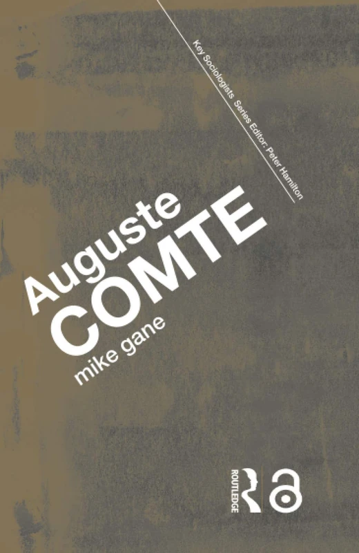 Auguste Comte (Key Sociologists)