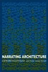 Narrating Architecture: A Retrospective Anthology