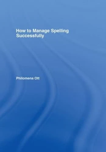 Routledge - How to Manage Spelling Successfully Guide