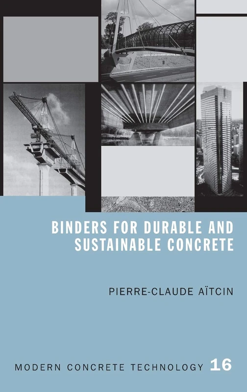 Binders for Durable and Sustainable Concrete (Modern Concrete Technology)