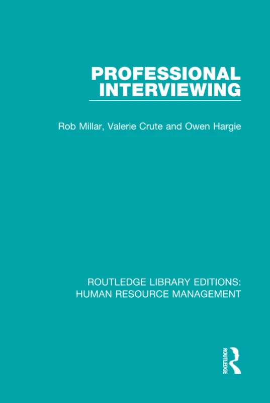 Professional Interviewing: 20 (Routledge Library Editions: Human Resource Management)