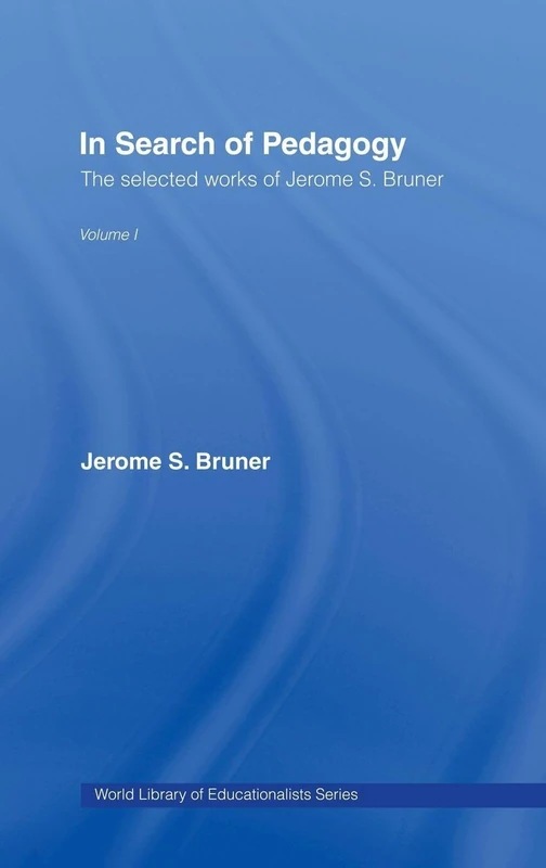 Routledge In Search of Pedagogy Vol I - Jerome Bruner Works