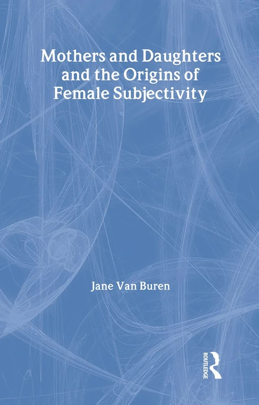 Routledge - Mothers and Daughters and Origins of Female Subjectivity - Image 1