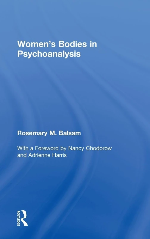 Routledge Women's Bodies in Psychoanalysis - Rosemary Balsam