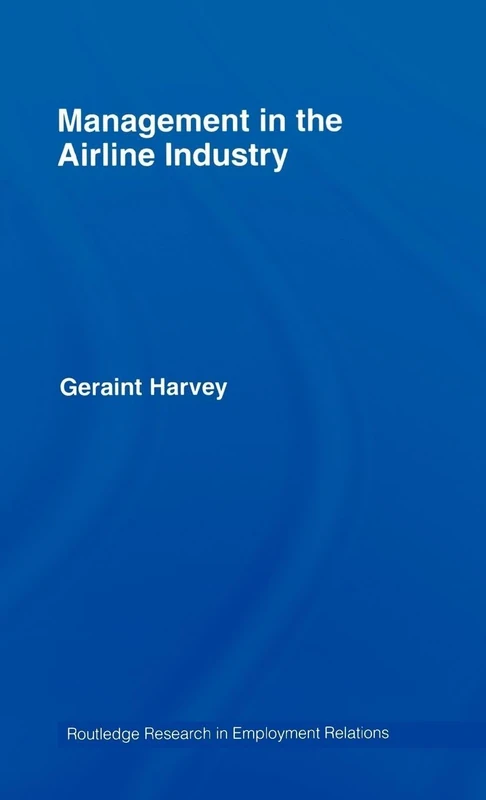 Routledge Management in the Airline Industry - HRM and Pilots