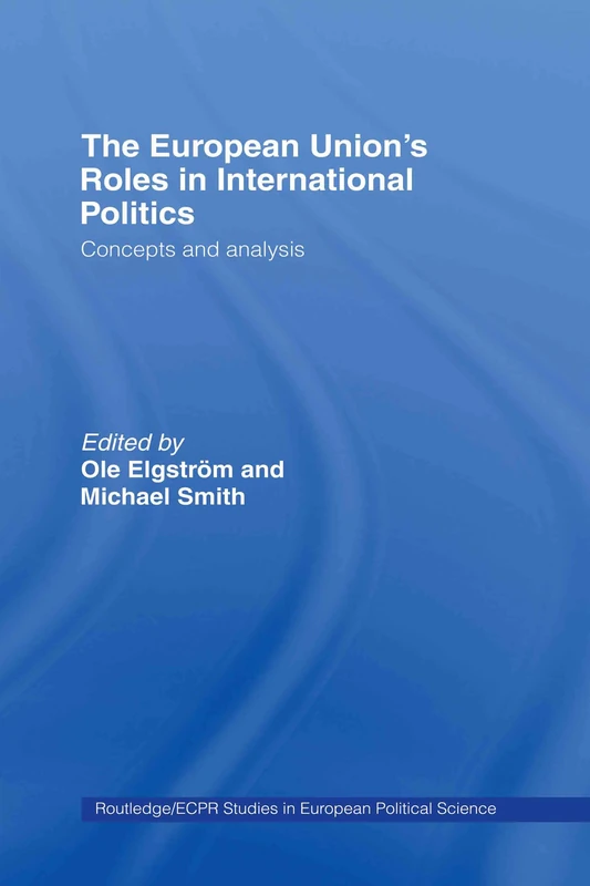 Routledge The EU's Roles in International Politics - Book 45