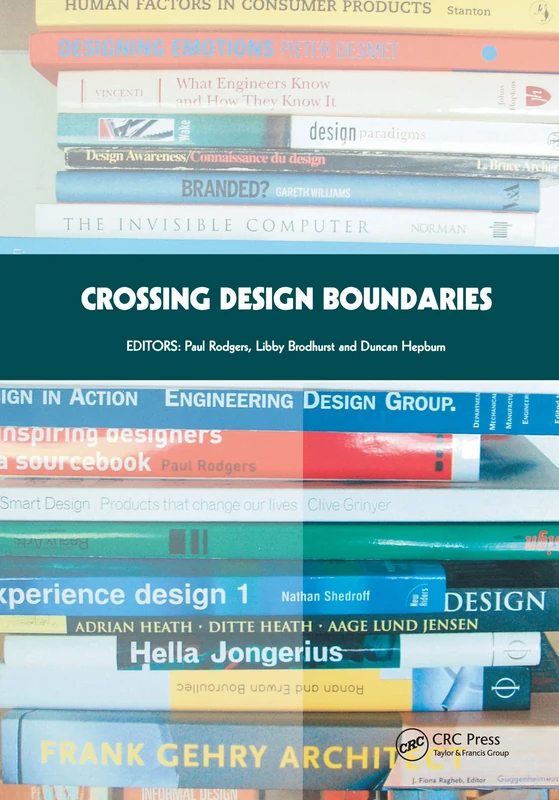 Crossing Design Boundaries: Proceedings of the 3rd Engineering & Product Design Education International Conference, 15-16 September 2005, Edinburgh, UK
