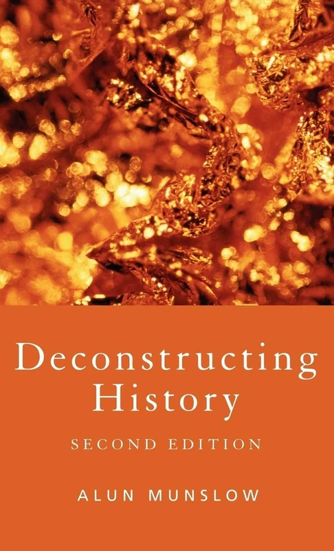 Routledge Deconstructing History - Alun Munslow Postmodernism