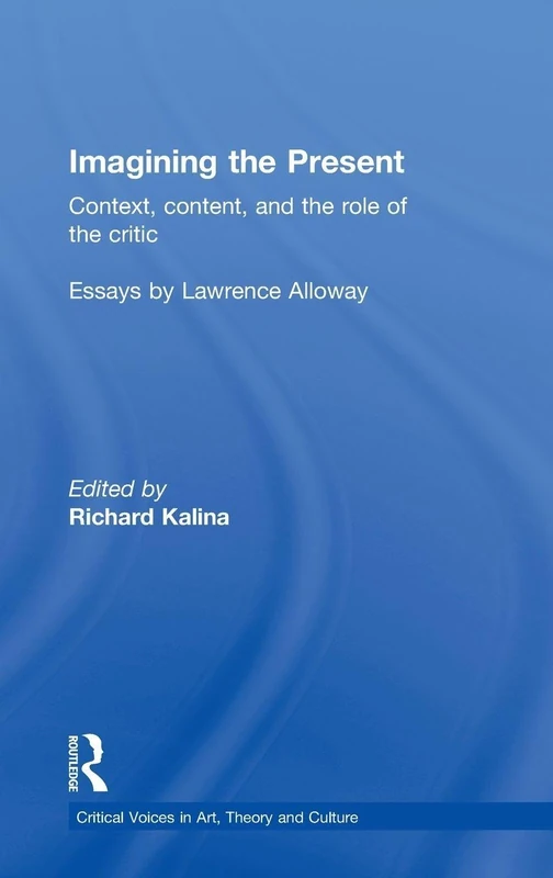 Routledge Imagining the Present - Lawrence Alloway Essays - Image 1