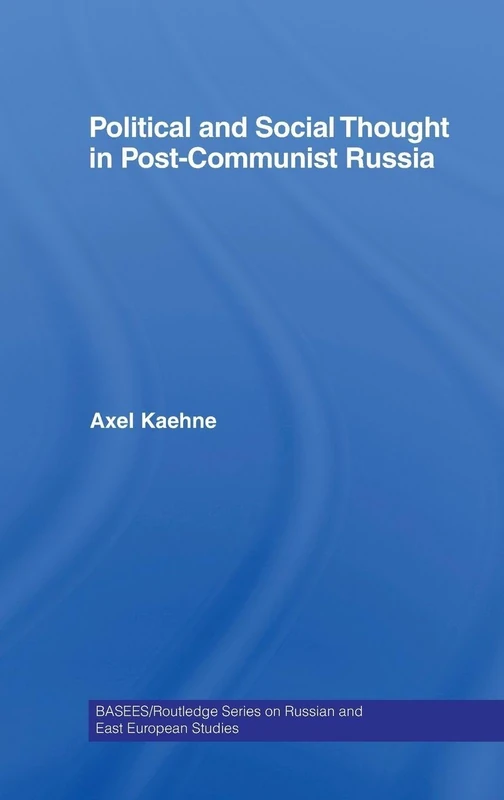 Political and Social Thought in Post-Communist Russia (Basees/Routledge Series on Russian and East European Studies)