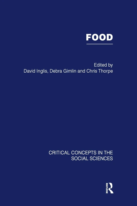 Food: Critical Concepts in the Social Sciences