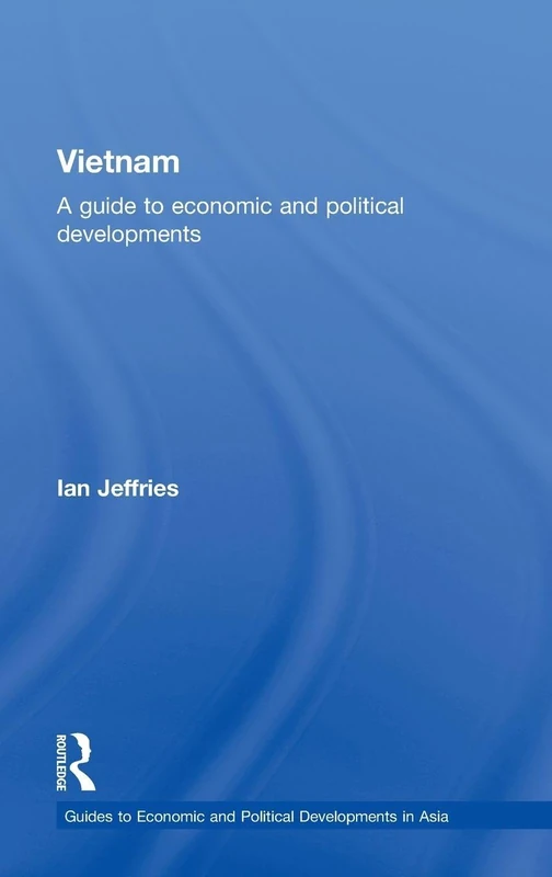 Routledge - Vietnam: A Guide to Economic and Political Developments