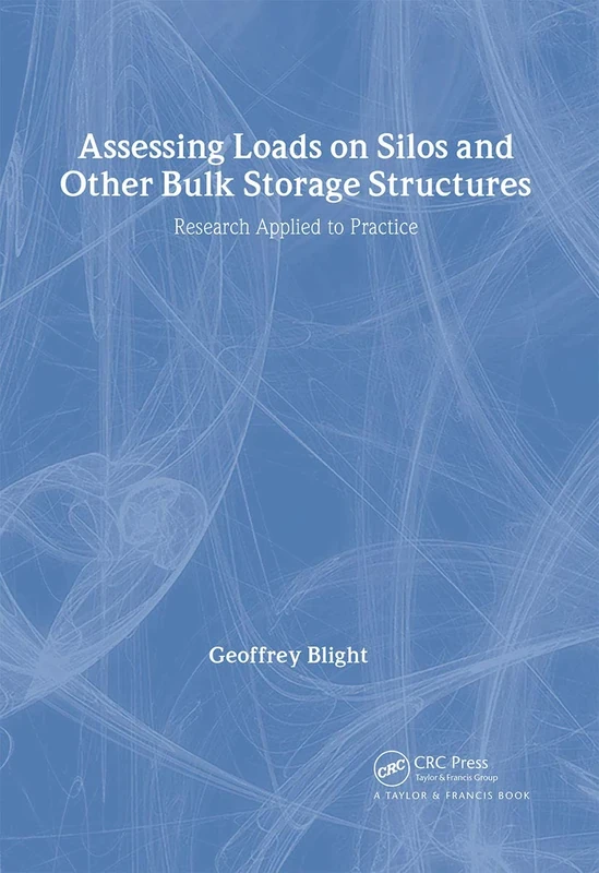 Assessing Loads on Silos and Other Bulk Storage Structures: Research Applied to Practice