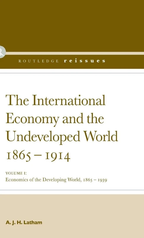 The International Economy and the Undeveloped World 1865-1914: 1 (Routledge Reissues)