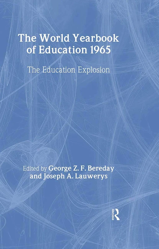 World Yearbook of Education 1965: The Education Explosion: Volume 1