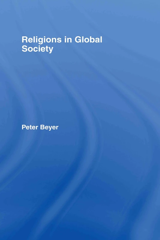 Routledge Religions in Global Society - Peter Beyer Book