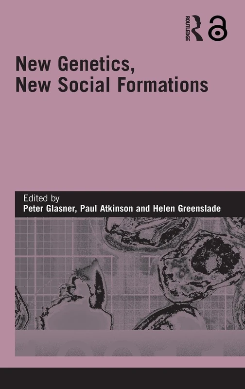 New Genetics, New Social Formations (Genetics and Society)