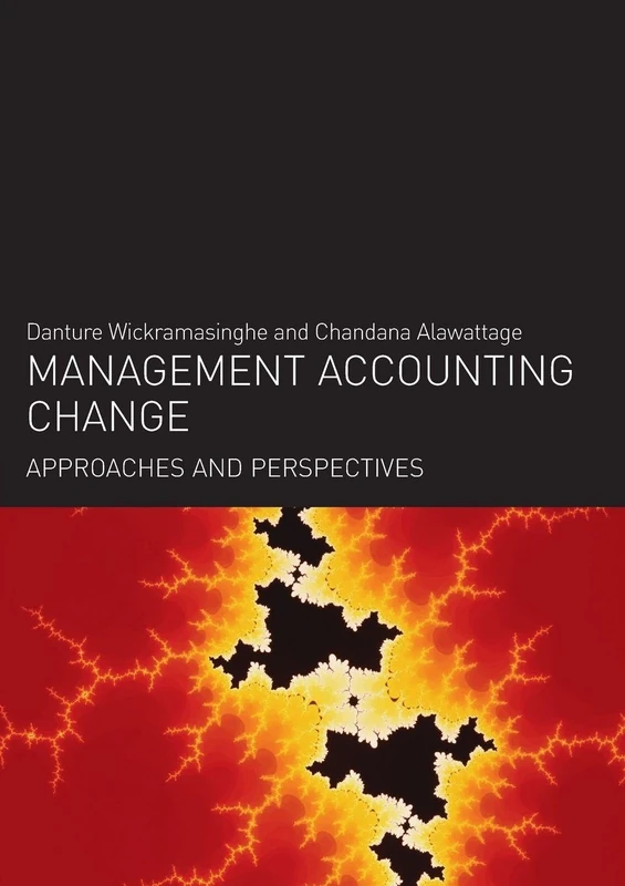 Management Accounting Change: Approaches and Perspectives