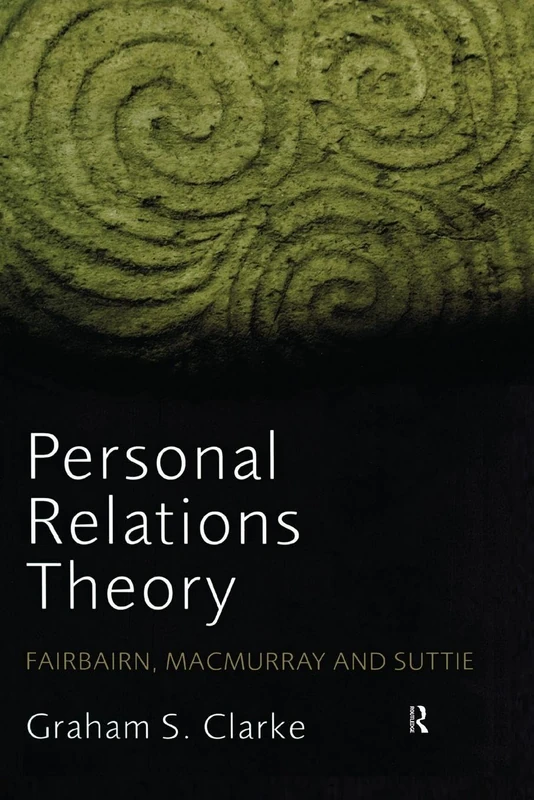 Personal Relations Theory: Fairbairn, Macmurray and Suttie