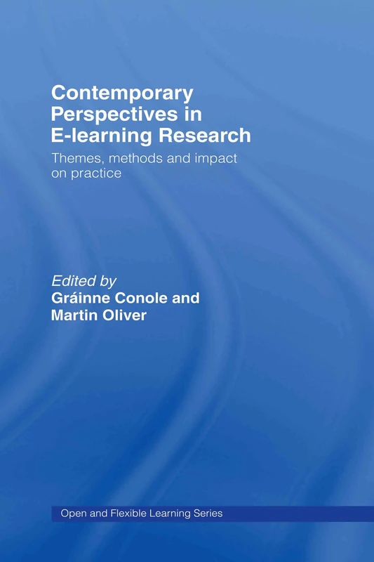 Contemporary Perspectives in E-Learning Research: Themes, Methods and Impact on Practice (Open and Flexible Learning Series)
