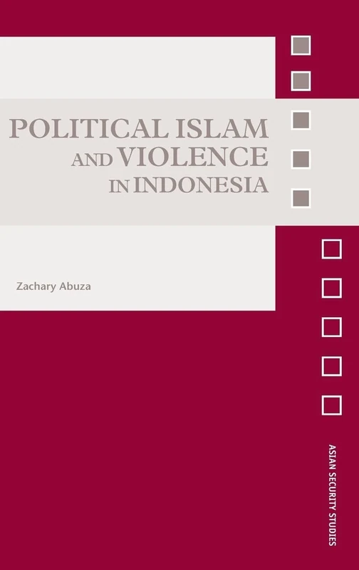 Political Islam and Violence in Indonesia (Asian Security Studies)