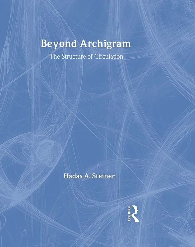 Beyond Archigram: The Structure of Circulation