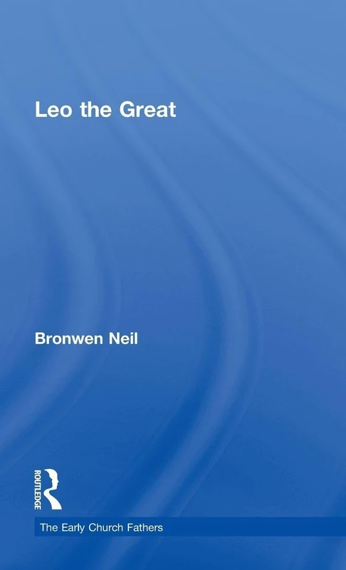 Routledge Leo the Great (The Early Church Fathers) Book