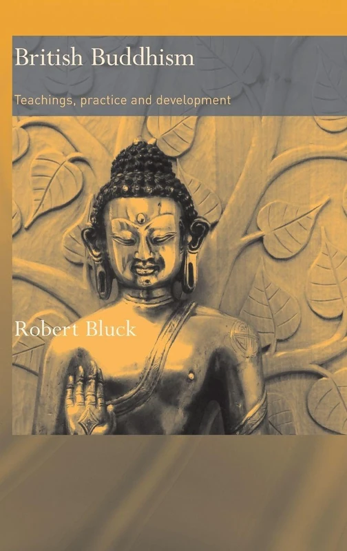 Routledge British Buddhism: Teachings, Practice and Development