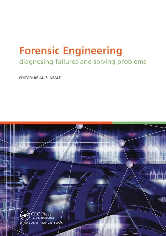 Forensic Engineering, Diagnosing Failures and Solving Problems: Proceedings of the 3rd International Conference on Forensic Engineering. London, ... in Engineering, Water and Earth Sciences)