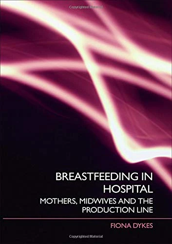 Routledge - Breastfeeding in Hospital: Mothers, Midwives Study
