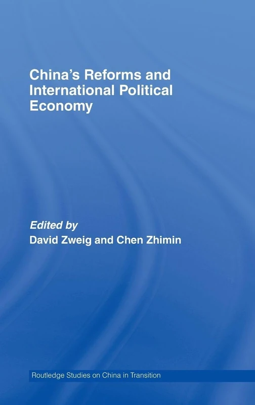 China's Reforms and International Political Economy (Routledge Studies on China in Transition)
