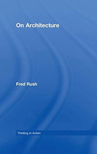 On Architecture (Thinking in Action)