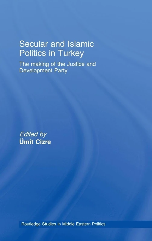 Routledge Secular and Islamic Politics in Turkey - JDP Study