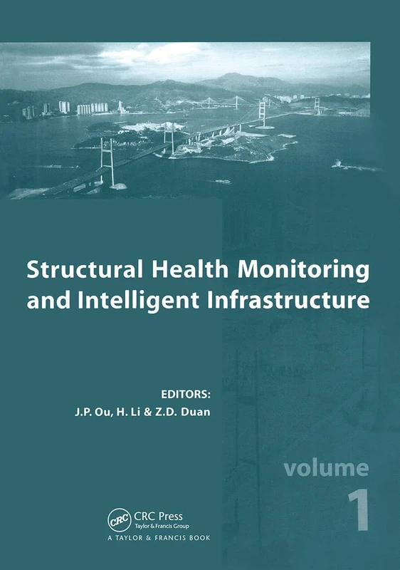 Structural Health Monitoring and Intelligent Infrastructure, Two Volume Set: Proceedings of the 2nd International Conference on Structural Health ... Nov. 16-18, 2005, Shenzhen, China