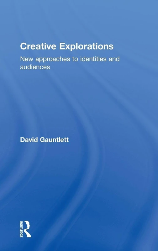 Routledge Creative Explorations: Identities and Audiences Book