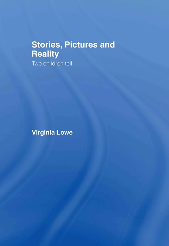 Routledge - Stories, Pictures and Reality: Two Children Tell