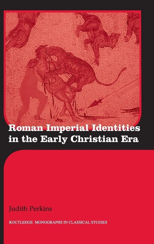 Routledge Roman Imperial Identities in the Early Christian Era