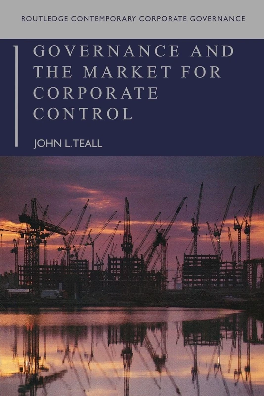 Governance and the Market for Corporate Control (Routledge Contemporary Corporate Governance)