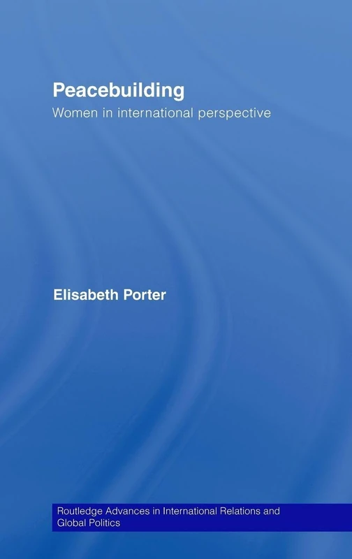 Routledge Peacebuilding: Women in International Perspective