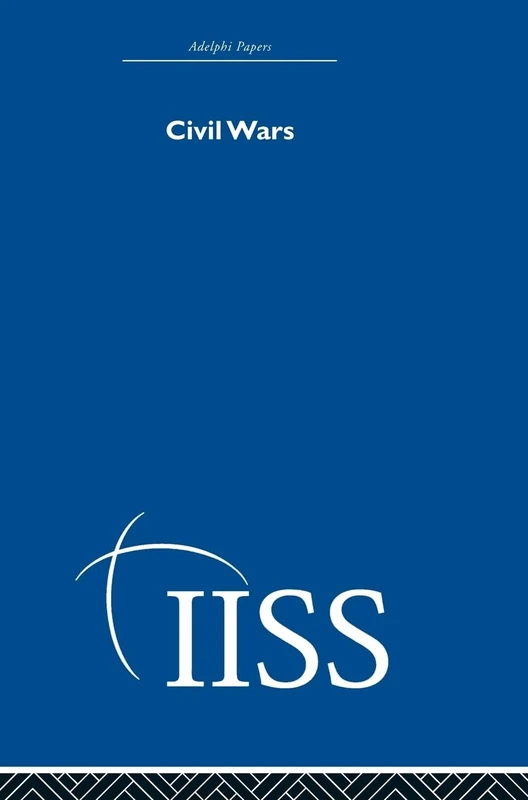 Civil Wars (Adelphi Papers Reissue Hardback)