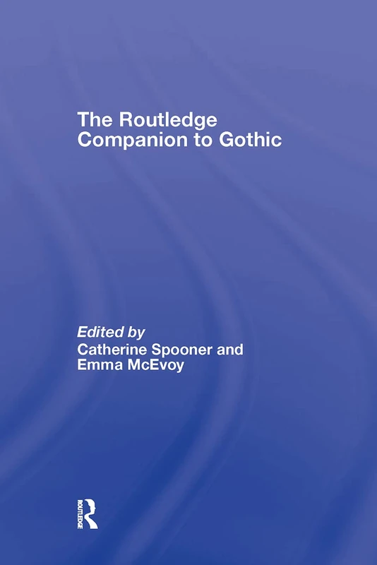 The Routledge Companion to Gothic