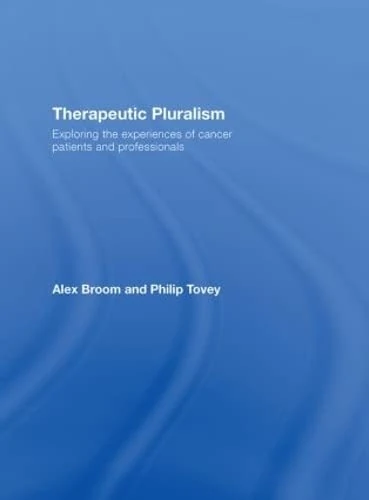 Routledge Therapeutic Pluralism - Cancer Patient Research Book