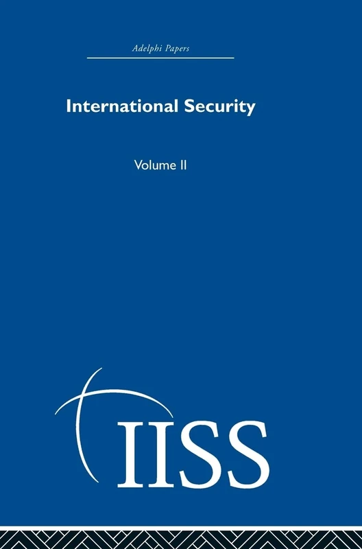 International Security: Volume 2 (Adelphi Papers Reissue Hardback)