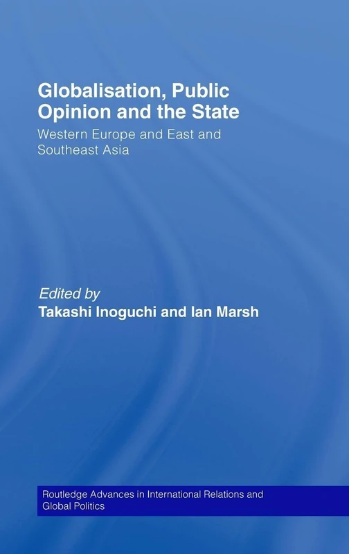 Routledge Globalisation, Public Opinion and the State Book