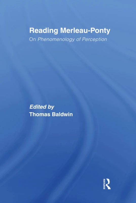Routledge Reading Merleau-Ponty: On Phenomenology of Perception