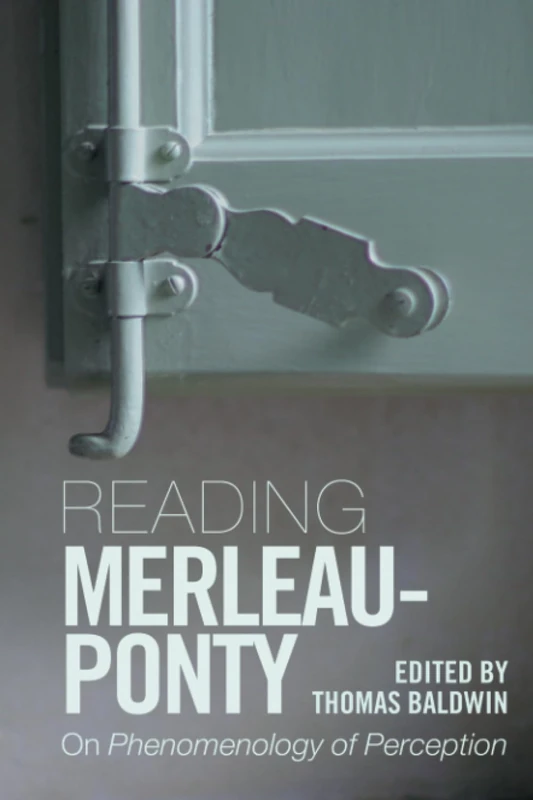 Reading Merleau-Ponty: On Phenomenology of Perception