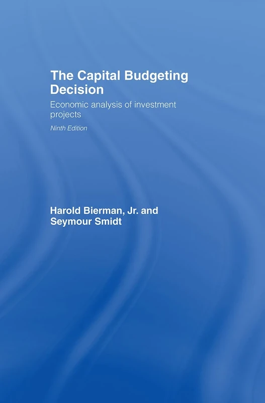 The Capital Budgeting Decision: Economic Analysis of Investment Projects