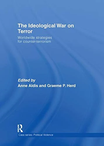 The Ideological War on Terror: Worldwide Strategies For Counter-Terrorism (Political Violence)