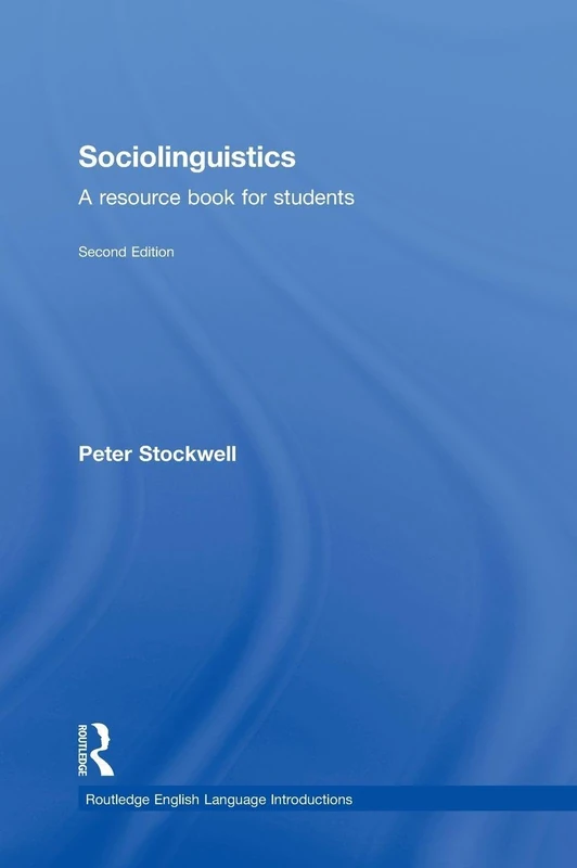 Sociolinguistics: A Resource Book for Students (Routledge English Language Introductions)
