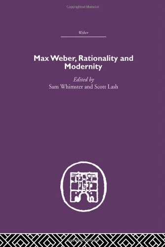 Max Weber, Rationality and Modernity